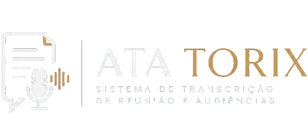 ATA TORIX — Sistema de Transcrição de Reunião e Audiências